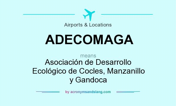 What does ADECOMAGA mean? It stands for Asociación de Desarrollo Ecológico de Cocles, Manzanillo y Gandoca