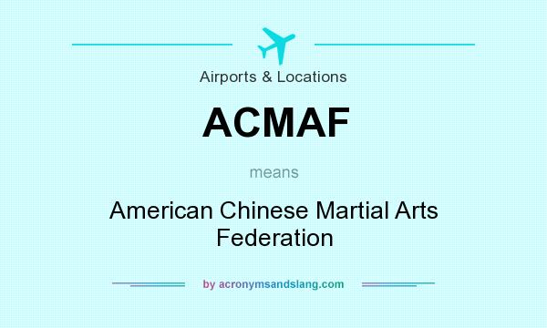 What does ACMAF mean? It stands for American Chinese Martial Arts Federation