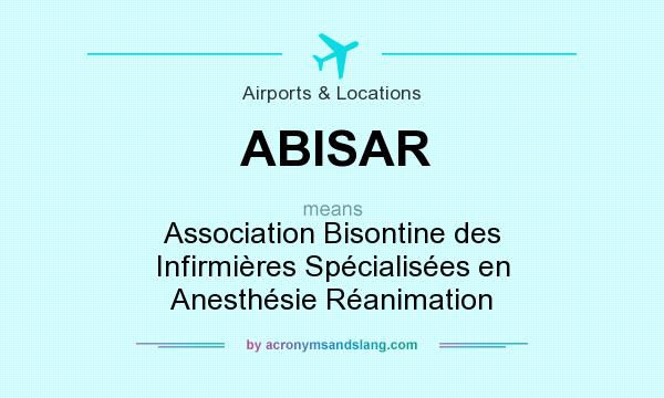 What does ABISAR mean? It stands for Association Bisontine des Infirmières Spécialisées en Anesthésie Réanimation