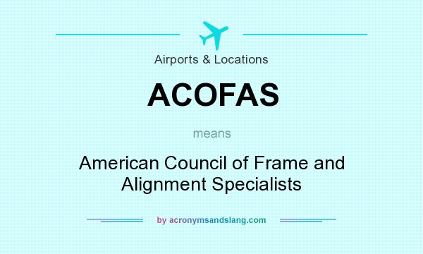 What does ACOFAS mean? It stands for American Council of Frame and Alignment Specialists