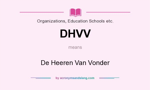 What does DHVV mean? It stands for De Heeren Van Vonder