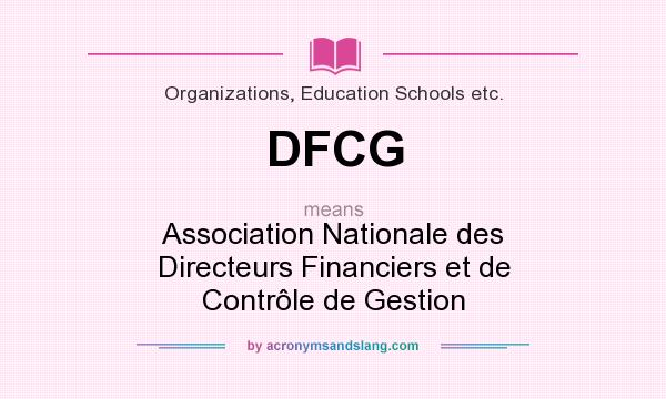 What does DFCG mean? It stands for Association Nationale des Directeurs Financiers et de Contrôle de Gestion