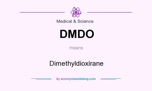 What does DMDO mean? It stands for Dimethyldioxirane