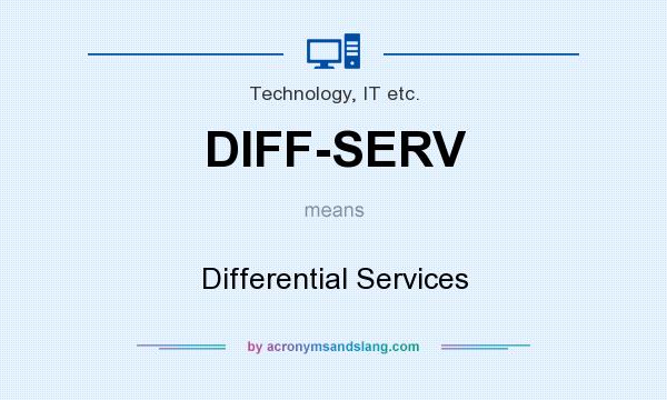 What does DIFF-SERV mean? It stands for Differential Services