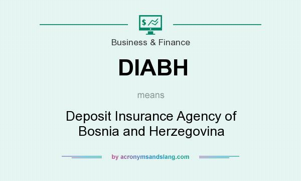 What does DIABH mean? It stands for Deposit Insurance Agency of Bosnia and Herzegovina