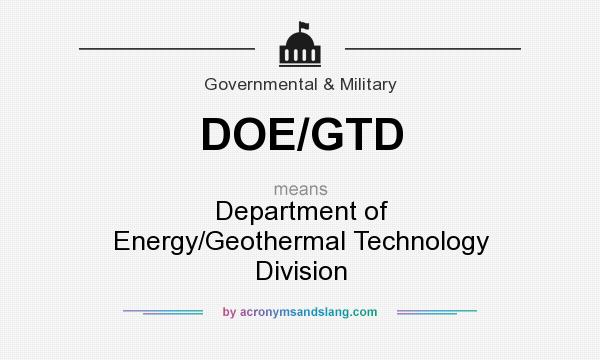 What does DOE/GTD mean? It stands for Department of Energy/Geothermal Technology Division