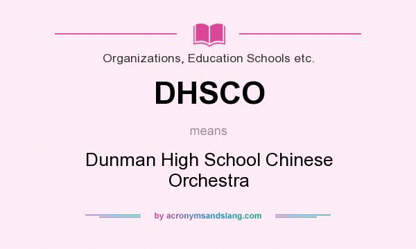 What does DHSCO mean? It stands for Dunman High School Chinese Orchestra
