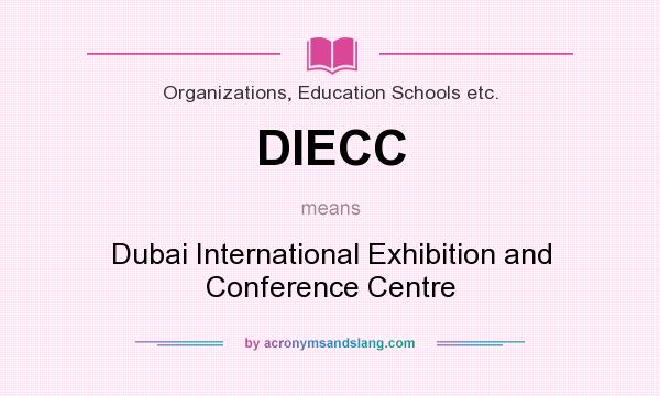 What does DIECC mean? It stands for Dubai International Exhibition and Conference Centre