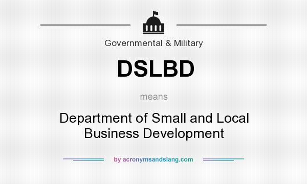 What does DSLBD mean? It stands for Department of Small and Local Business Development