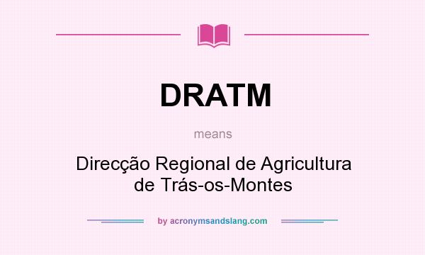 What does DRATM mean? It stands for Direcção Regional de Agricultura de Trás-os-Montes