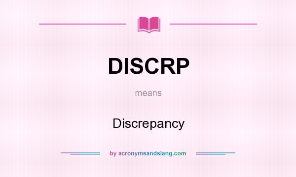 What does DISCRP mean? It stands for Discrepancy