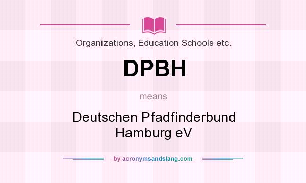 What does DPBH mean? It stands for Deutschen Pfadfinderbund Hamburg eV