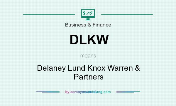 What does DLKW mean? It stands for Delaney Lund Knox Warren & Partners