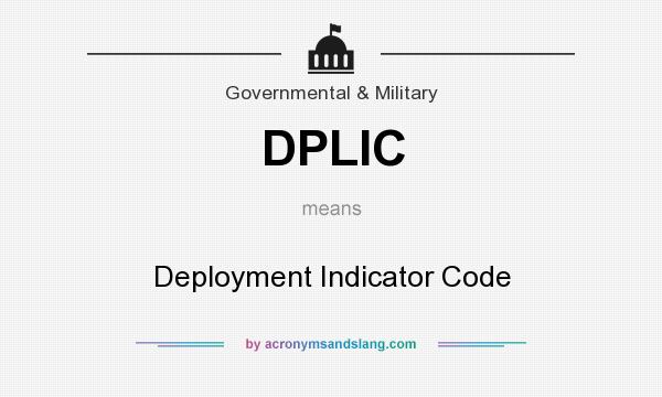 What does DPLIC mean? It stands for Deployment Indicator Code