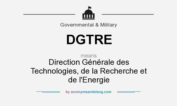 What does DGTRE mean? It stands for Direction Générale des Technologies, de la Recherche et de l`Energie