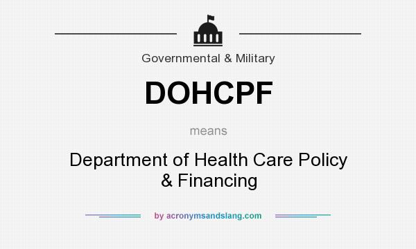 What does DOHCPF mean? It stands for Department of Health Care Policy & Financing