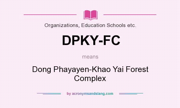 What does DPKY-FC mean? It stands for Dong Phayayen-Khao Yai Forest Complex