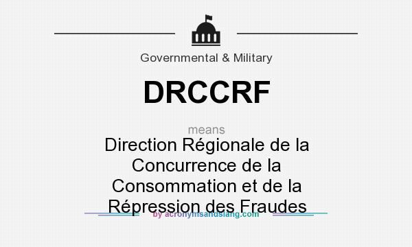 What does DRCCRF mean? It stands for Direction Régionale de la Concurrence de la Consommation et de la Répression des Fraudes