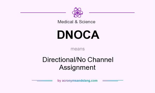 What does DNOCA mean? It stands for Directional/No Channel Assignment