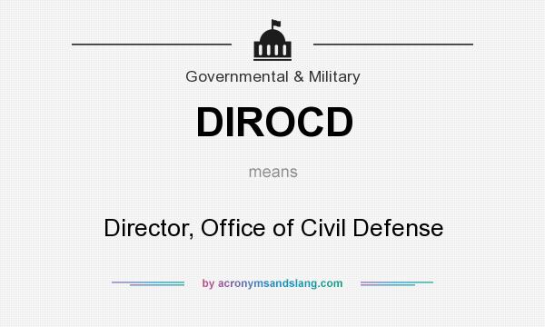 What does DIROCD mean? It stands for Director, Office of Civil Defense