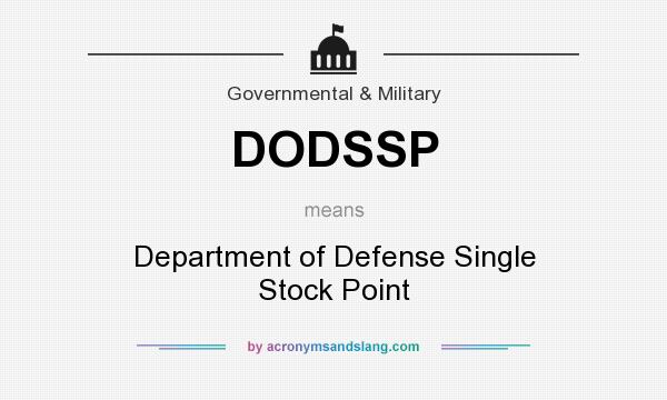 What does DODSSP mean? It stands for Department of Defense Single Stock Point