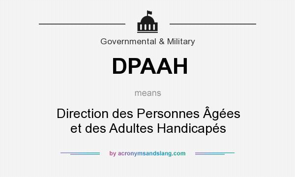 What does DPAAH mean? It stands for Direction des Personnes Âgées et des Adultes Handicapés