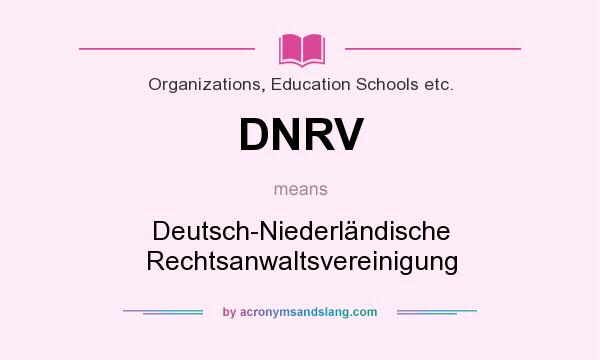 What does DNRV mean? It stands for Deutsch-Niederländische Rechtsanwaltsvereinigung
