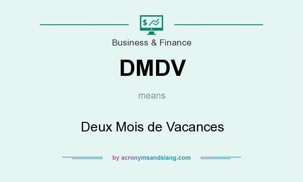 What does DMDV mean? It stands for Deux Mois de Vacances