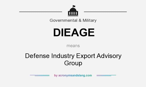 What does DIEAGE mean? It stands for Defense Industry Export Advisory Group