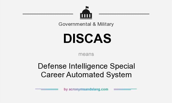 What does DISCAS mean? It stands for Defense Intelligence Special Career Automated System