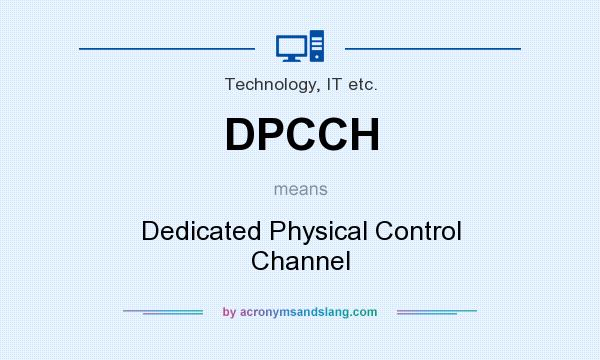 What does DPCCH mean? It stands for Dedicated Physical Control Channel