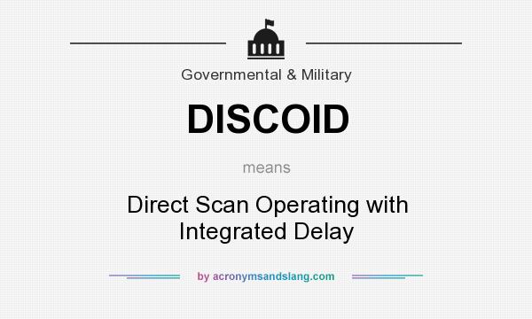 What does DISCOID mean? It stands for Direct Scan Operating with Integrated Delay