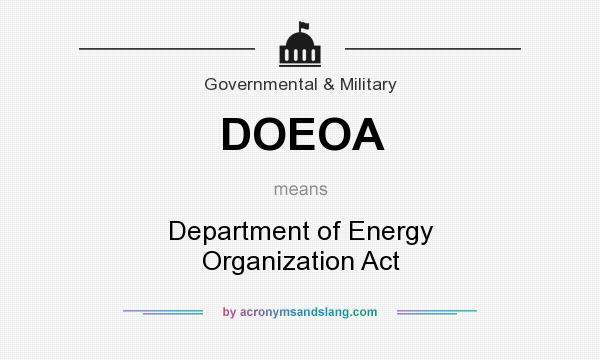 What does DOEOA mean? It stands for Department of Energy Organization Act