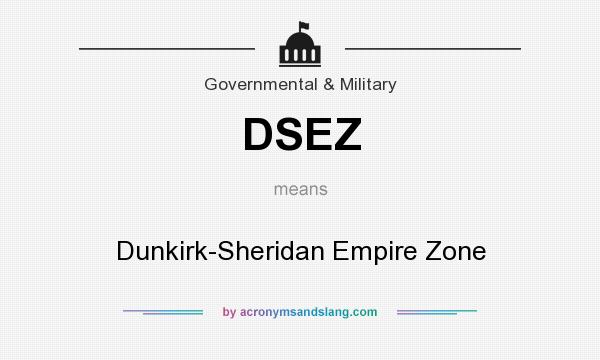 What does DSEZ mean? It stands for Dunkirk-Sheridan Empire Zone