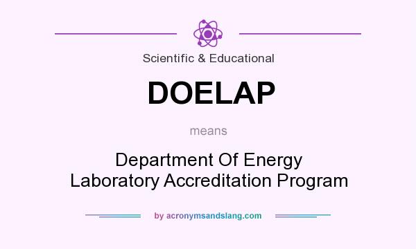 What does DOELAP mean? It stands for Department Of Energy Laboratory Accreditation Program