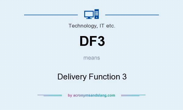 What does DF3 mean? It stands for Delivery Function 3