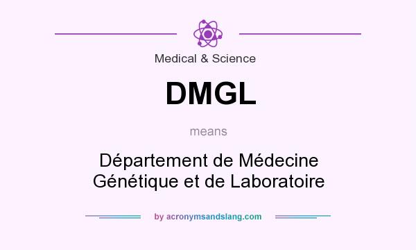 What does DMGL mean? It stands for Département de Médecine Génétique et de Laboratoire