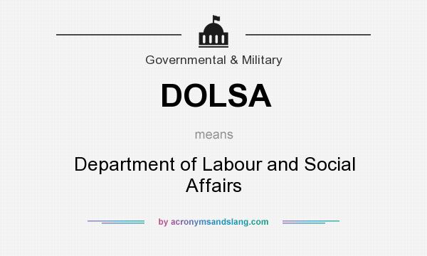 What does DOLSA mean? It stands for Department of Labour and Social Affairs