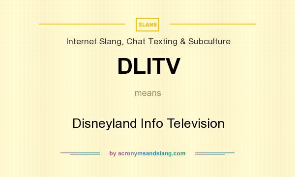 What does DLITV mean? It stands for Disneyland Info Television