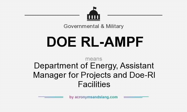 What does DOE RL-AMPF mean? It stands for Department of Energy, Assistant Manager for Projects and Doe-Rl Facilities