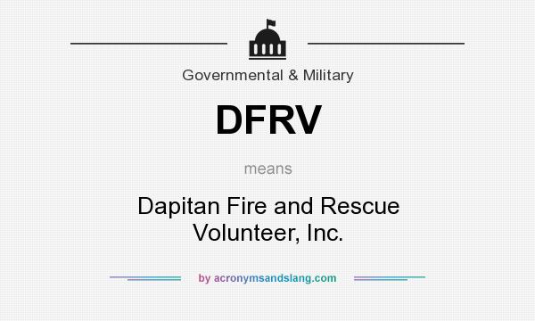 What does DFRV mean? It stands for Dapitan Fire and Rescue Volunteer, Inc.