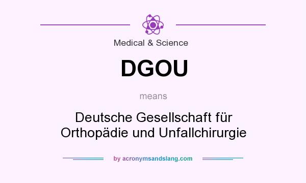 What does DGOU mean? It stands for Deutsche Gesellschaft für Orthopädie und Unfallchirurgie