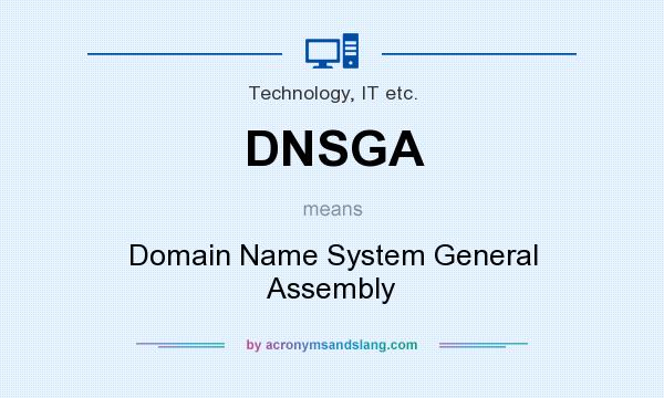 What does DNSGA mean? It stands for Domain Name System General Assembly
