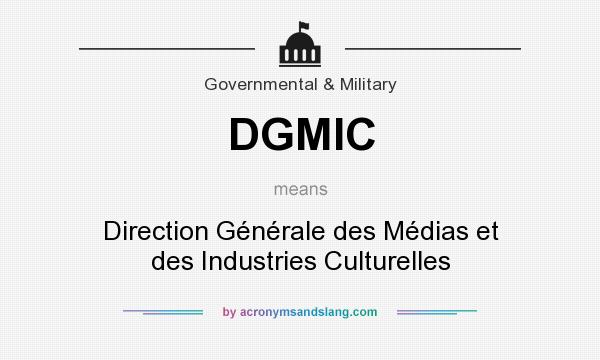 What does DGMIC mean? It stands for Direction Générale des Médias et des Industries Culturelles