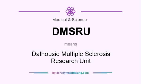 What does DMSRU mean? It stands for Dalhousie Multiple Sclerosis Research Unit