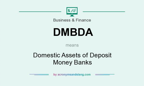What does DMBDA mean? It stands for Domestic Assets of Deposit Money Banks