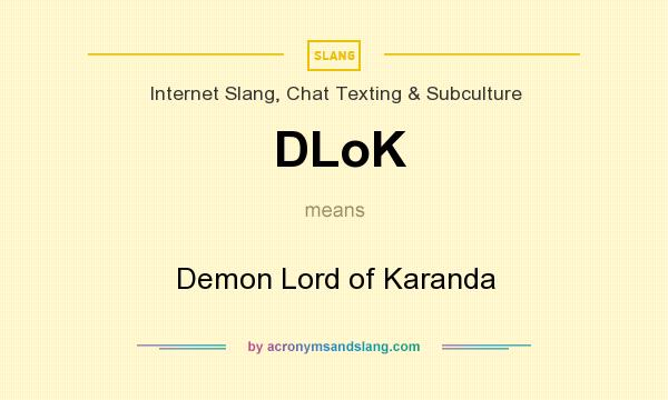 What does DLoK mean? It stands for Demon Lord of Karanda