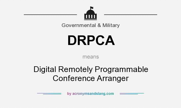 What does DRPCA mean? It stands for Digital Remotely Programmable Conference Arranger