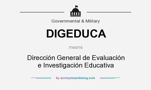What does DIGEDUCA mean? It stands for Dirección General de Evaluación e Investigación Educativa