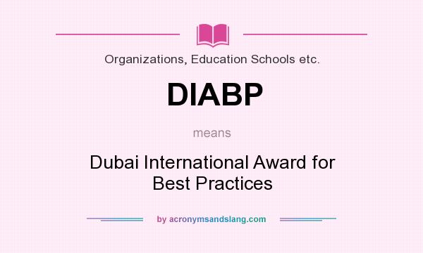 What does DIABP mean? It stands for Dubai International Award for Best Practices